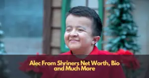 Alec From Shriners Net Worth, Bio and Much More